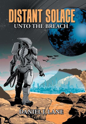 Distant Solace: Unto the Breach