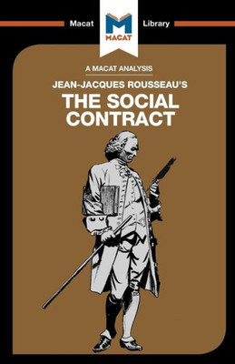 An Analysis of Jean-Jacques Rousseau's The Social Contract (The Macat Library)