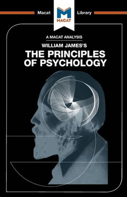 An Analysis of William James's The Principles of Psychology (The Macat Library)