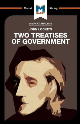 An Analysis of John Locke's Two Treatises of Government: Two Treatises of Government (The Macat Library)