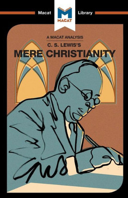 An Analysis of C.S. Lewis's Mere Christianity (The Macat Library)