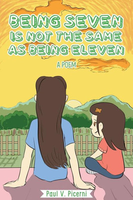 Being Seven is Not the Same as Being Eleven (Birthday Poetry Book)