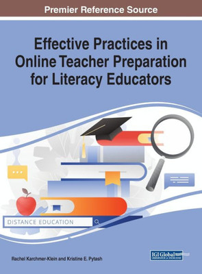 Effective Practices in Online Teacher Preparation for Literacy Educators (Advances in Higher Education and Professional Development)