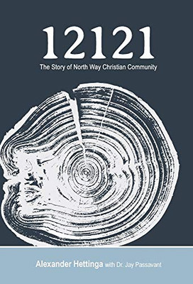 12121: The Story of North Way Christian Community - Hardcover