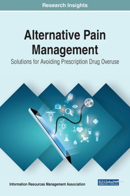 Alternative Pain Management: Solutions for Avoiding Prescription Drug Overuse (Trending Topics Book)