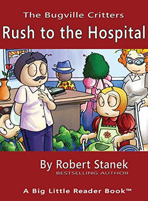 Rush to the Hospital, Library Edition Hardcover for 15th Anniversary (Bugville Critters)