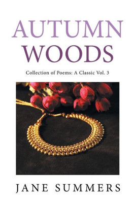 Autumn Woods: Collection of Poems: A Classic