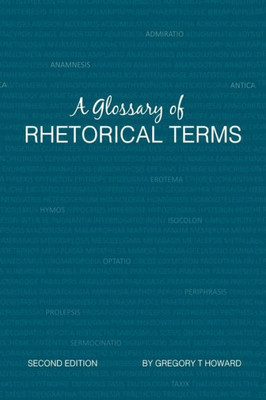 A Glossary of Rhetorical Terms: Second Edition