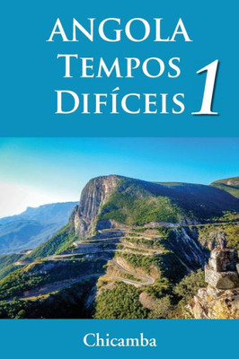 ANGOLA Tempos Difíceis 1 (Portuguese Edition)