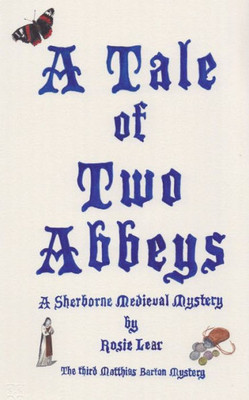 A Tale of Two Abbeys: The Third Sherbourne Medieval Mystery (3) (Matthias Barton)