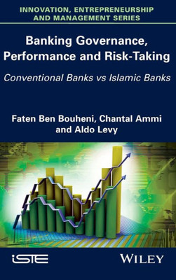 Banking Governance, Performance and Risk-Taking: Conventional Banks vs Islamic Banks (Innovation, Entrepreneurship and Management)