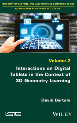 Interactions on Digital Tablets in the Context of 3D Geometry Learning: Contributions and Assessments (Information Systems, Web and Pervasive Computing: Human-Machine Interaction)