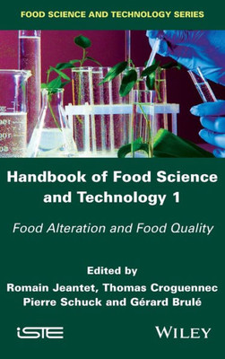 Handbook of Food Science and Technology 1: Food Alteration and Food Quality