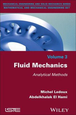 Fluid Mechanics: Analytical Methods (Mechanical Engineering and Solid Mechanics: Mathematical and Mechanical Engineering Set)