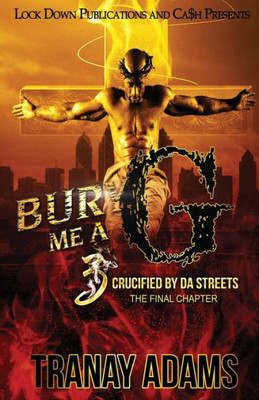 Bury Me A G 3: Crucified by da Streets