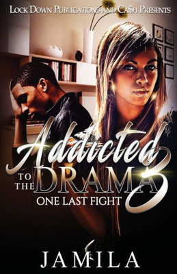 Addicted to the Drama: One Last Fight