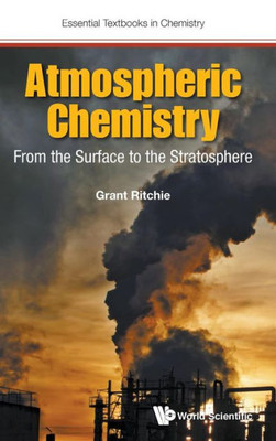 Atmospheric Chemistry: From the Surface to the Stratosphere (Essential Textbooks in Chemistry)