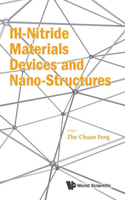 III-Nitride Materials, Devices and Nano-Structures