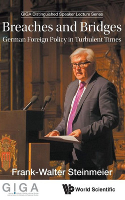 Breaches and Bridges: German Foreign Policy in Turbulent Times (GIGA Distinguished Speaker Lecture)