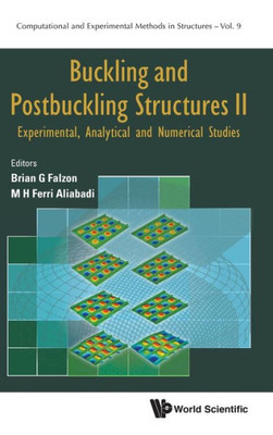 Buckling and Postbuckling Structures II: Experimental, Analytical and Numerical Studies (Computational and Experimental Methods in Structures)