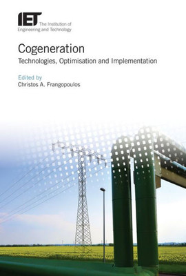 Cogeneration: Technologies, optimization and implementation (Energy Engineering)