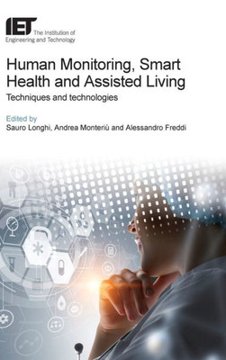 Human Monitoring, Smart Health and Assisted Living: Techniques and technologies (Healthcare Technologies)