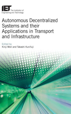 Autonomous Decentralized Systems and their Applications in Transport and Infrastructure (Transportation)