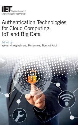 Authentication Technologies for Cloud Computing, IoT and Big Data (Security)