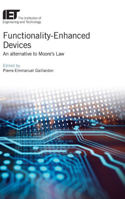 Functionality-Enhanced Devices: An alternative to Moore's Law (Materials, Circuits and Devices)