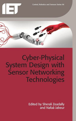 Cyber-Physical System Design with Sensor Networking Technologies (Control, Robotics and Sensors)