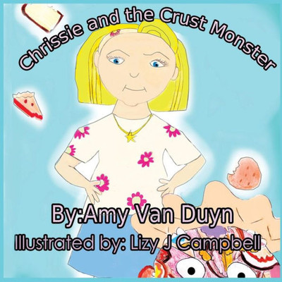 Chrissie and the Crust Monster