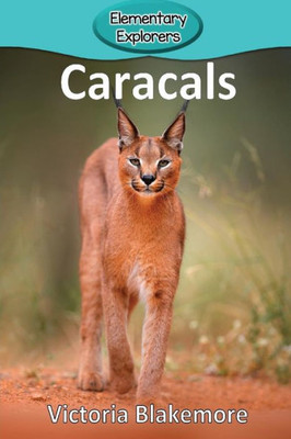 Caracals (81) (Elementary Explorers)