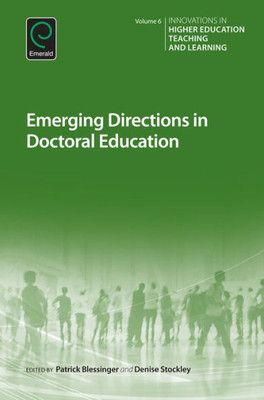 Emerging Directions in Doctoral Education (Innovations in Higher Education Teaching and Learning)