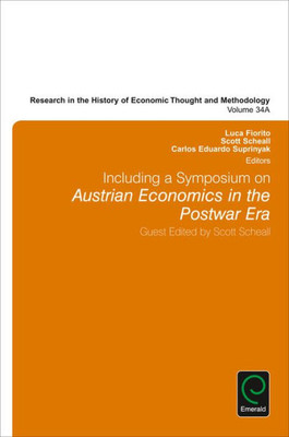 Including a Symposium on Austrian Economics in the Postwar Era (Research in the History of Economic Thought and Methodology) Part A