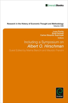 Including a Symposium on Albert O. Hirschman (Research in the History of Economic Thought and Methodology) (Research in the History of Economic Thought and Methodology, 34B)