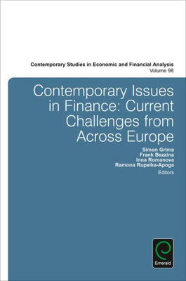 Contemporary Issues in Finance: Current Challenges from Across Europe (Contemporary Studies in Economic and Financial Analysis) (Contemporary Studies in Economic and Financial Analysis, 98)