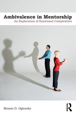 Ambivalence in Mentorship: An Exploration of Emotional Complexities