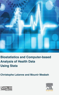 Biostatistics and Computer-based Analysis of Health Data using Stata