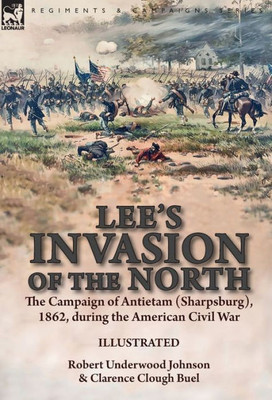 Lee's Invasion of the North: the Campaign of Antietam (Sharpsburg), 1862, during the American Civil War