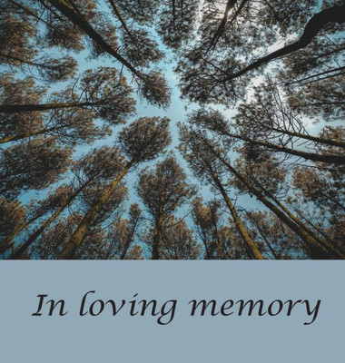 Funeral Guest Book (Hardcover): memory book, comments book, condolence book for funeral, remembrance, celebration of life, in loving memory funeral ... book for funerals, memorial service guest boo