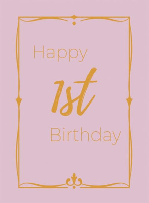 Happy 1st Birthday Guest Book (Hardcover): First birthday Guest book, party and birthday celebrations decor, memory book, 1st birthday, baby shower, ... guestbook, celebration parties, messa