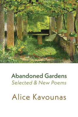 Abandoned Gardens: Selected and New Poems 1995-2016
