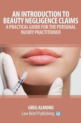 An Introduction to Beauty Negligence Claims  A Practical Guide for the Personal Injury Practitioner