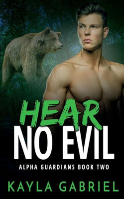 Hear No Evil : (Alpha Guardians Book 2)