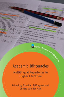 Academic Biliteracies: Multilingual Repertoires in Higher Education (Bilingual Education & Bilingualism, 107)