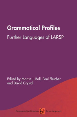 Grammatical Profiles: Further Languages of LARSP (Communication Disorders Across Languages, 18)