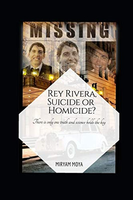 REY RIVERA, SUICIDE OR HOMICIDE?: There is only one truth and science holds the key