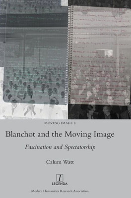 Blanchot and the Moving Image: Fascination and Spectatorship (8)