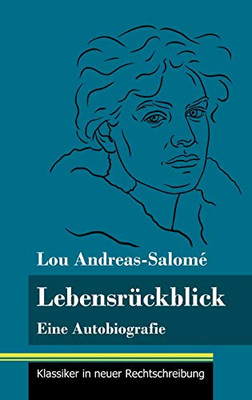 Lebensrückblick: Eine Autobiografie (Band 103, Klassiker in neuer Rechtschreibung) (German Edition) - Hardcover