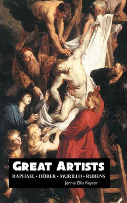 GREAT ARTISTS: Raphael: Rubens: Murillo: Durer (Painters Series)